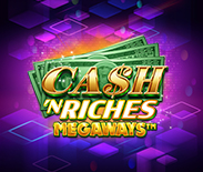 Cash `N Riches Megaways